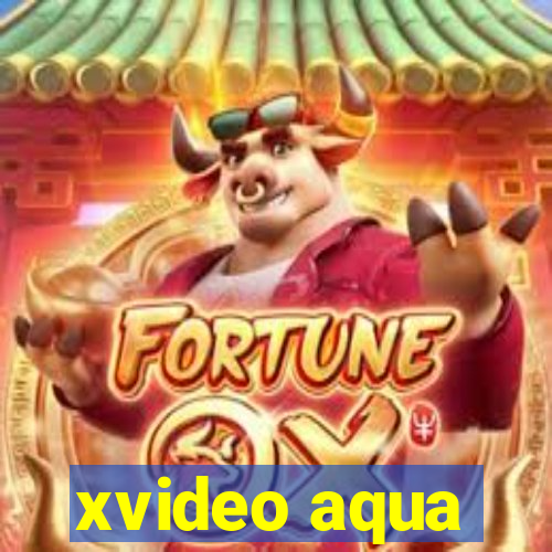 xvideo aqua